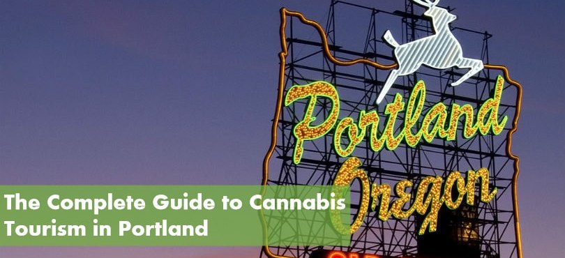 The Complete Guide to Cannabis Tourism in Portland