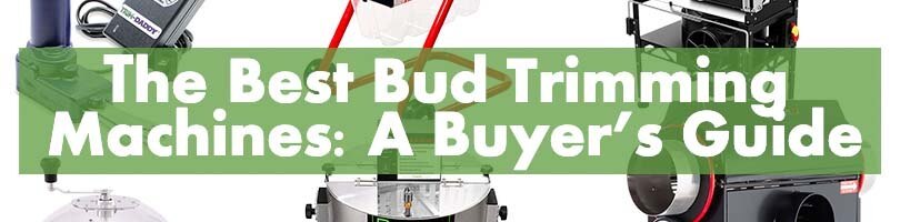 The Best Bud Trimming Machines Featured Image