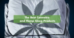 The Best Cannabis and Hemp Sleep Products Featured Image