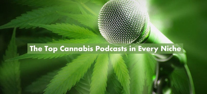 The Top Cannabis Podcasts Featured Image